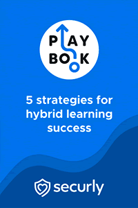 Securly Playbook: 5 Strategies for Hybrid Learning Success