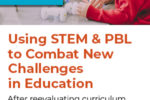 Using STEM & PBL to Combat New Challenges in Education