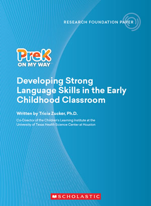 Developing Strong Language Skills in the Early Childhood Classroom