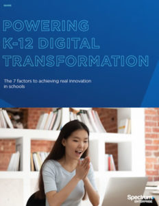 Powering K-12 Digital Transformations