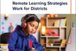 5 Ways Remote Learning Strategies Work for Districts