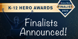 These 11 eSN Hero Awards finalists have prioritized digital literacy, mental health, real-world learning, and student success.