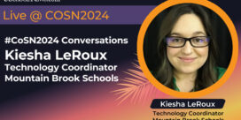 #CoSN2024 Conversations - Kiesha LeRoux Technology Coordinator Mountain Brook Schools